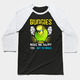 Budgies make me happy Baseball T-Shirt